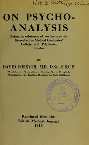 Cover of: On psycho-analysis: being the substance of two lectures delivered at the Medical Graduates' College and Polyclinic, London