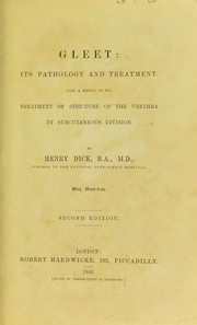 Cover of: Gleet: its pathology and treatment : with a memoir on the treatment of stricture of the urethra by subcutaneous division