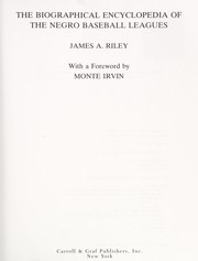 Cover of: The biographical encyclopedia of the Negro baseball leagues by James A. Riley