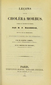 Cover of: Le©ʹons sur le chol©♭ra-morbus, faites au College de France; revues par le professeur, recueillies et publi©♭es avec son autorisation, par Eug©·ne Cadr©·s et Hippolyte Prevost