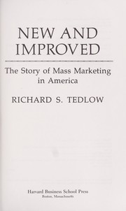 Cover of: New and improved: the story of mass marketing in America