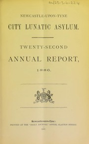 Cover of: Annual report by Newcastle upon Tyne Borough Lunatic Asylum