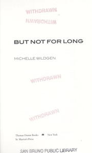 Cover of: But not for long by Michelle Wildgen