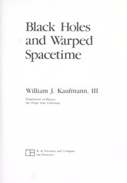 Cover of: Black holes and warped spacetime by William J. Kaufmann