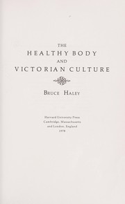 Cover of: The healthy body and Victorian culture by Bruce Haley