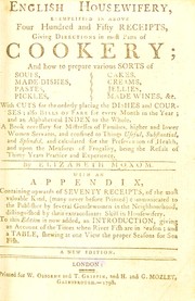 Cover of: English housewifery: exemplified in above four hundred and fifty receipts, giving directions in most parts of cookery ...