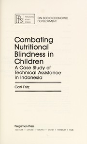 Cover of: Combating nutritional blindness in children: a case study of technical assistance in Indonesia.