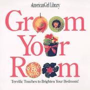 Cover of: Groom your room: terrific touches to brighten your bedroom!