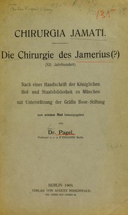 Cover of: Chirurgia Jamati, Die Chirurgie des Jamerius (?) (XII, Jahrhundert): Nach einer Handschrift der K©œniglichen Hof- und Staatsbibliothek zu M©ơnchen mit unterst©ơtzung der Gr©Þfin Bose-Stiftung