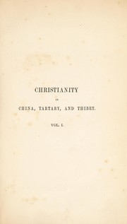 Cover of: Christianity in China, Tartary and Thibet by Evariste Régis Huc