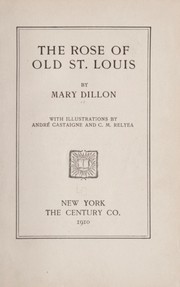 The rose of old St. Louis by Mary Dillon