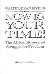 Cover of: Now is your time! by Walter Dean Myers