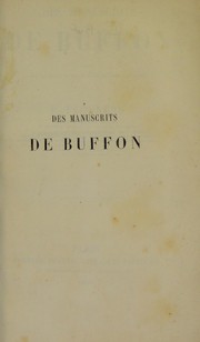 Cover of: Des manuscrits de Buffon: avec des facsimile de Buffon et de ses collaborateurs