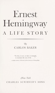 Cover of: Ernest Hemingway: a life story by Carlos Baker