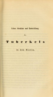 Cover of: Ueber Struktur und Entwicklung des Tuberkels in den Nieren by Wilhelm Müller