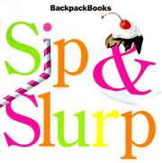 Cover of: Sip & Slurp (American Girl Backpack Books)