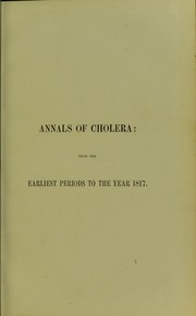 Cover of: Annals of cholera : from the earliest periods to the year 1817