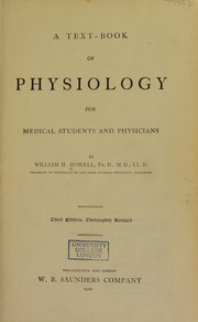 Cover of: A text-book of physiology for students and physicians by William H. Howell