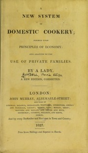 Cover of: A new system of domestic cookery: formed upon principles of economy and adapted to the use of private families