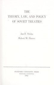 Cover of: The theory, law, and policy of Soviet treaties by Jan F. Triska