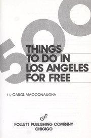 Cover of: 500 things to do in Los Angeles for free | Carol MacConaugha