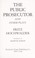 Cover of: The public prosecutor and other plays