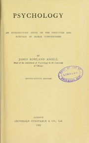 Cover of: Psychology : an introductory study of the structure and function of human consciousness by James Rowland Angell