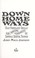 Cover of: Down home ways : old-fangled skills for making hundreds of simple, useful things