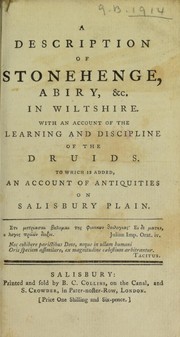 Cover of: A description of Stonehenge, Abiry, etc., in Wiltshire. With an account of the learning and discipline of the Druids. To which is added, an account of antiquities on Salisbury Plain