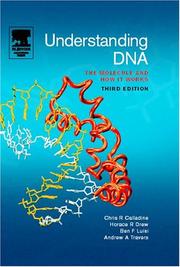 Cover of: Understanding DNA, Third Edition by Chris R. Calladine, Horace Drew, Ben Luisi, Andrew Travers, Chris R. Calladine, Horace Drew, Ben Luisi, Andrew Travers