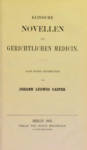 Cover of: Klinische Novellen zur gerichtlichen Medicin : nach eignen Erfahrungen by Johann Ludwig Casper