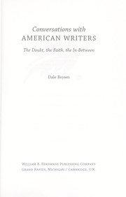 Cover of: Conversations with American writers: the doubt, the faith, the in between
