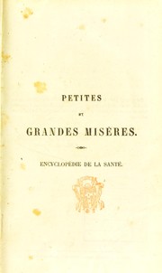 Cover of: Petites et grandes mis©·res: rage, - chol©♭ra, - suette, - fi©·vre typho© de, - ob©♭sit©♭, - migraine, - constipation