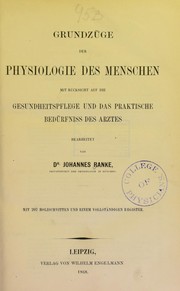 Cover of: Grundz©ơge der Physiologie des Menschen: mit R©ơcksicht auf die Gesundheitsflege und das praktische Bed©ơrfniss des Arztes