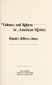 Cover of: Violence and reform in American history by Rhodri Jeffreys-Jones