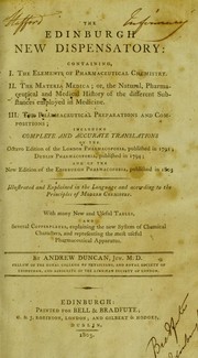 Cover of: The Edinburgh new dispensatory ... including complete ... translations of the ... London pharmacopoeia, published in 1791; Dublin pharmacopoeia, published in 1794; and of the new ed. of the Edinburgh pharmacopoeia, published in 1803 ...