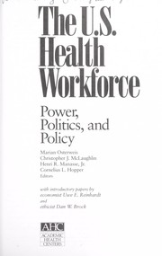 Cover of: The U.S. health workforce : power, politics, and policy by 