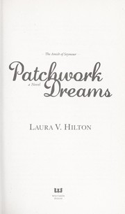 Patchwork dreams by Laura V. Hilton