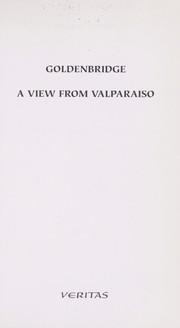 Cover of: Goldenbridge : a view from Valparaiso by 