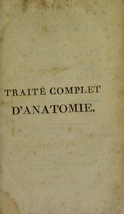 Cover of: Trait©♭ complet d'anatomie, ou description de toutes les parties du corps humain