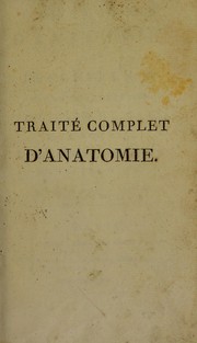 Cover of: Trait©♭ complet d'anatomie, ou description de toutes les parties du corps humain