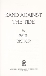 Sand against the tide by Bishop, Paul.