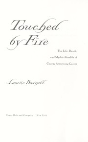 Cover of: Touched by fire: the life, death, and mythic afterlife of George Armstrong Custer