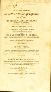 A practical treatise on the remittent fever of infants by James Milman Coley