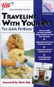 Cover of: Traveling with your pet: the AAA PetBook : the AAA guide to more than 10,000 pet-friendly, AAA-rated lodgings across the United States & Canada.