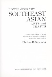 Cover of: Contemporary Southeast Asian arts and crafts: ethnic craftsmen at work with how-to instructions for adapting their crafts