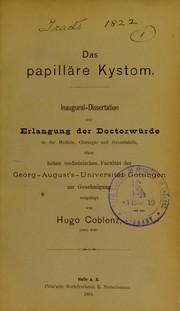 Cover of: Das papill©Þre Kystom: Inaugural-Dissertation zur Erlangung der Doctorw©ơrde in der Medicin, Chirurgie und Geburtshilfe, einer hohen medicinischen Facult©Þt der Georg-August's-Universit©Þt G©œttingen zur Genehmigung