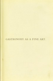Cover of: Gastronomy as a fine art by Jean Anthelme Brillat-Savarin