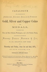 Catalogue of a collection of American, ancient, English & foreign gold, silver and copper coins and medals ... by Edward Cogan