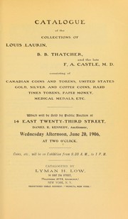 Catalogue of the collections of Louis Laurin, B. B. Thatcher, and the late F. A. Castle ... by Lyman Haynes Low